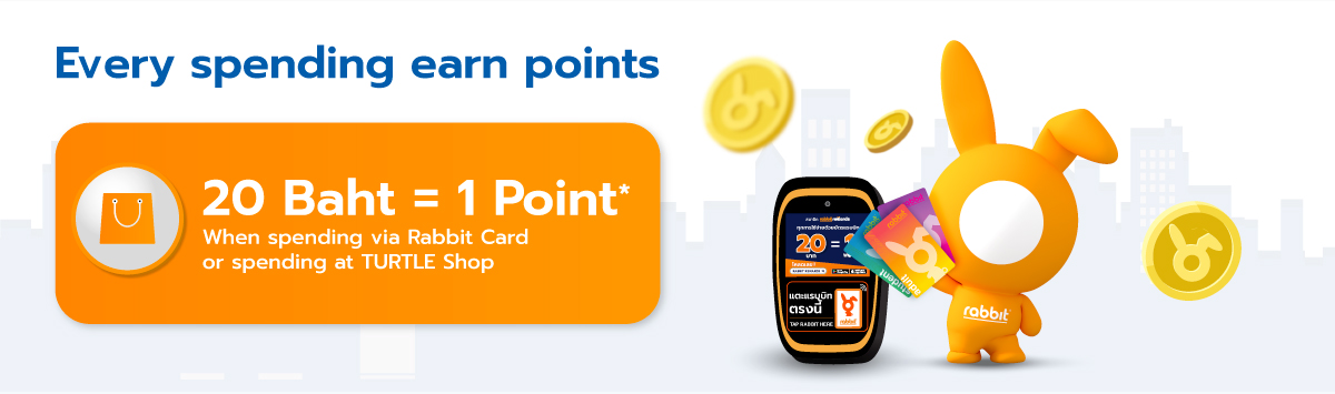 Every spending earn points [ 20 baht = 1 point]