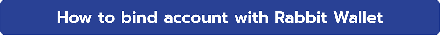How to bind account with Rabbit Wallet